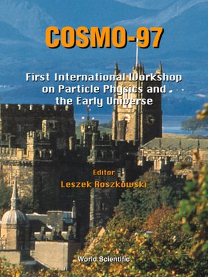 cover image of Cosmo-97--Proceedings of the First International Workshop On Particle Physics and the Early Universe